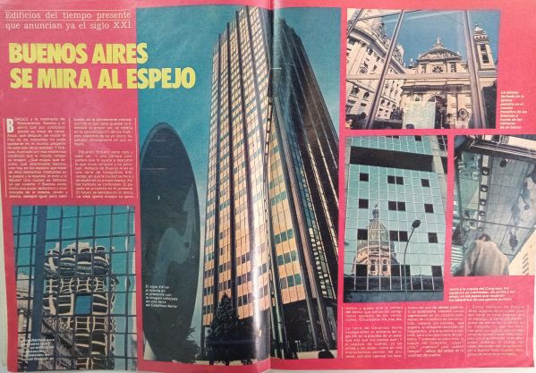 &ldquo;Edificios del tiempo presente que anuncian ya el Siglo XXI: Buenos Aires se mira al espejo.&rdquo; &ldquo;La torre de Catalinas Norte irrumpe como un adelanto del siglo XXI en la placidez de un estar que m&aacute;s que hoy parece ayer.&rdquo;